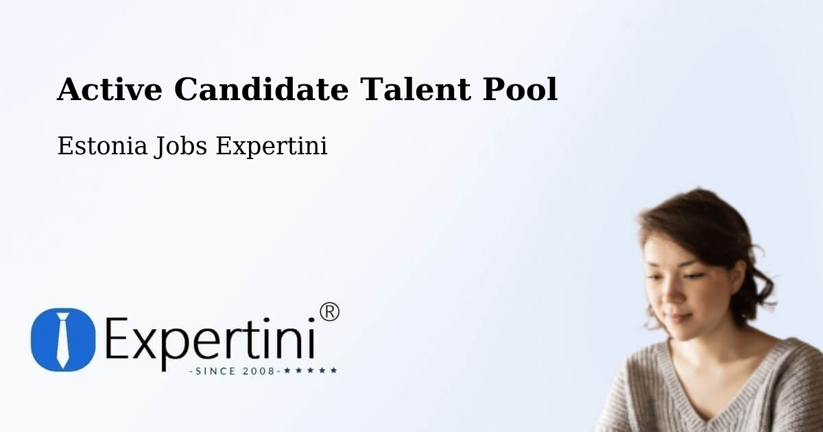 Active Candidate Talent Pool – Türi - Estonia Jobs Expertini
