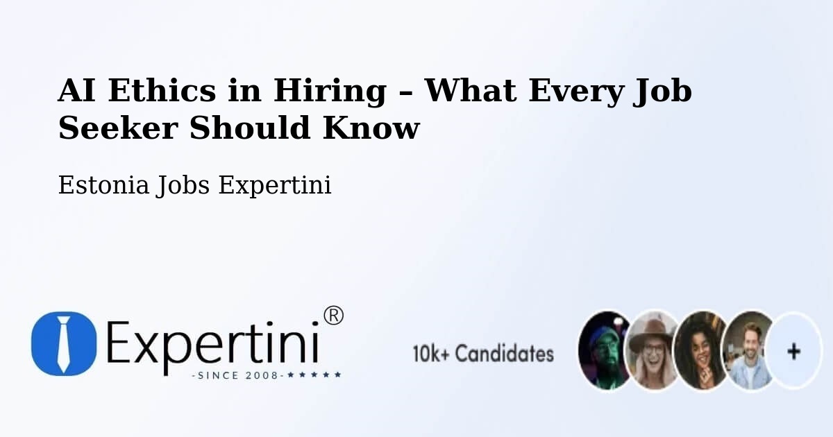 AI Ethics in Recruitment & Hiring – Türi - Türi, Estonia Jobs Expertini