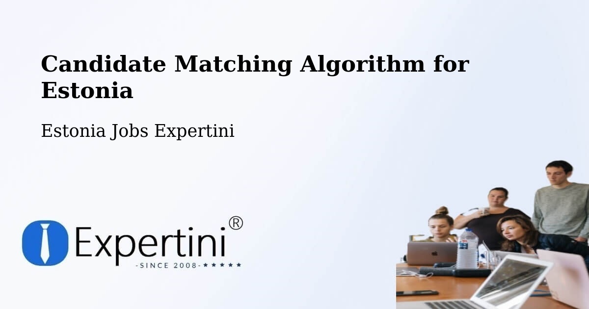 Candidate Matching Algorithm Overview – Türi - Estonia Jobs Expertini