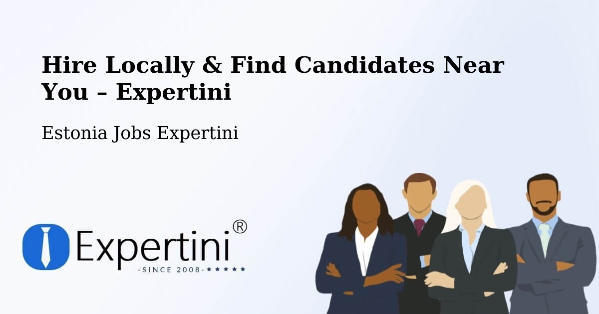 Hire Locally in Türi – Find Qualified Candidates Near You - Türi, Estonia Jobs Expertini