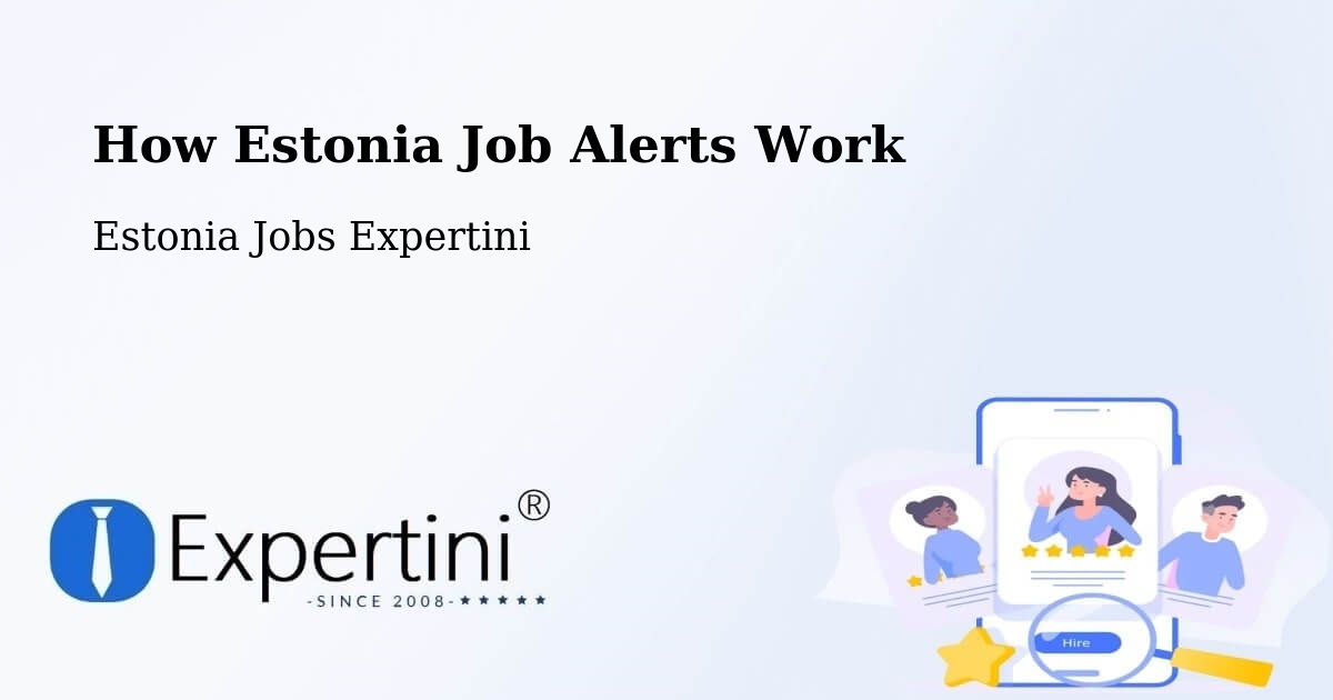 Job Alert System Overview – Türi - Estonia Jobs Expertini